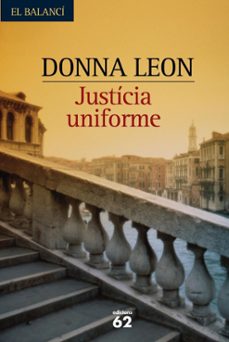 Libros gratis descargas de cd JUSTICIA UNIFORME 9788429754667 (Literatura española) de DONNA LEON