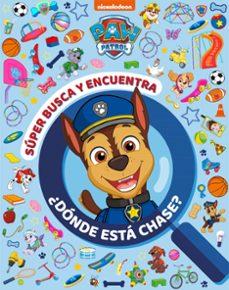 PAW PATROL   PATRULLA CANINA. ACTIVIDADES - SÚPER BUSCA Y ENCUENT RA ¿DÓNDE ESTÁ CHASE?