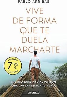 Descargando libros a ipod VIVE DE FORMA QUE TE DUELA MARCHARTE (CAMPAÑA EDICIÓN LIMITADA) de PABLO ARRIBAS (Literatura española)