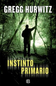 Buenos libros descarga gratis INSTINTO PRIMARIO 9788466656467 in Spanish de GREGG ANDREW HURWITZ