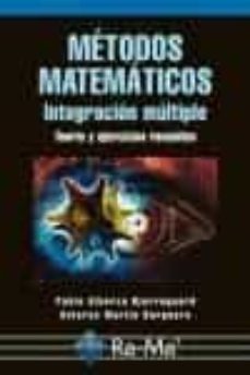Enlace de descarga de libro gratis METODOS MATEMATICOS: INTEGRACION MULTIPLE. TEORIA Y EJERCICIOS RESUELTOS. 9788478978267