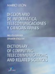Descargar DICCIONARIO DE INFORMATICA, TELECOMUNICACIONES Y CIENCIAS AFINES: INGLES-ESPAÃ‘OL SPANISH-ENGLISH gratis pdf - leer online