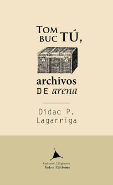 Descargas gratuitas de ebooks para ordenador. TOMBUCTU: ARCHIVOS DE ARENA CHM PDB PDF 9788488020567 de DIDAC P. LAGARRIGA (Literatura española)