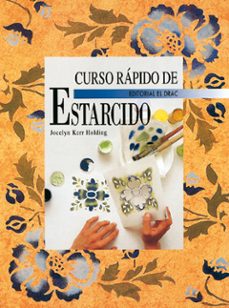 Descarga de libros de google CURSO RAPIDO DE ESTARCIDO  9788488893567 in Spanish de JOCELYN KERR HOLDING