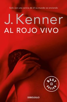 Descargas gratuitas de libros e pub AL ROJO VIVO (TRILOGÍA DESEO 3) PDF DJVU 9788490625767 (Literatura española) de J. KENNER
