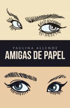 Libros descargables a ipad (I.B.D) AMIGAS DE PAPEL ePub DJVU CHM (Spanish Edition) 9788491125167 de PAULINA ALLENDE