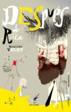 Descargas de libros digitales gratis DESPUÉS DE RITA de MARIANO VELOY MOBI 9788493829667 (Spanish Edition)