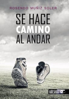 Descargar libros a ipod SE HACE CAMINO AL ANDAR 9788494435867 ePub MOBI (Literatura española) de ROSENDO MUÑIZ SOLER