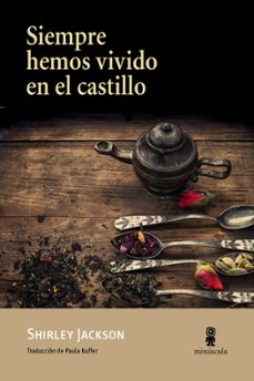 Descargar libros de texto para ipad gratis. SIEMPRE HEMOS VIVIDO EN EL CASTILLO de SHIRLEY JACKSON 9788494534867 RTF CHM FB2 (Spanish Edition)