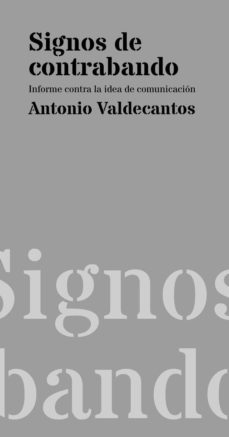 Libro de descarga en línea gratis. SIGNOS DE CONTRABANDO de ANTONIO VALDECANTOS 9788494579967 en español