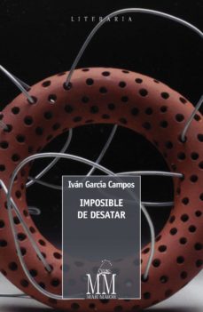 Descarga pdf de libros. IMPOSIBLE DE DESATAR PDF CHM RTF de IVAN GARCIA CAMPOS in Spanish 9788498656367