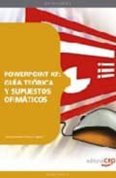 Ebook descarga de archivos pdf gratis POWERPOINT XP: GUIA TEORICA Y SUPUESTOS OFIMATICOS (Spanish Edition) 9788499370767