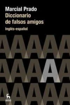 Portada de DICCIONARIO DE FALSO AMIGOS (INGLES-ESPAÑOL)