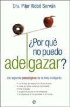 Portada de ¿ POR QUE NO PUEDO ADELGAZAR ? LOS ASPECTOS PSICOLOGICOS DE LA DI ETA INTELIGENTE
