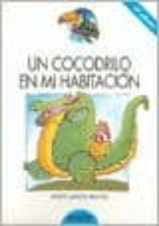Portada de UN COCODRILO EN MI HABITACION