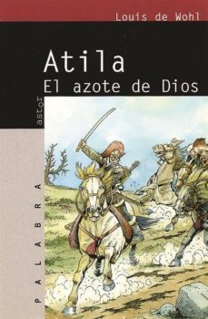 Portada de ATILA, EL AZOTE DE DIOS
