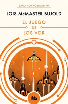 Portada de EL JUEGO DE LOS VOR (LAS AVENTURAS DE MILES VORKOSIGAN 4)