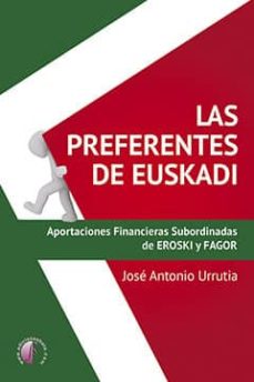 Portada de LAS PREFERENTES DE EUSKADI. APORTACIONES FINANCIERAS SUBORDINADAS DE EROSKI Y FAGOR