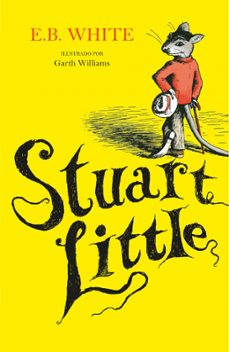 Portada de STUART LITTLE (ILUSTRADO POR GARTH WILLIAMS)