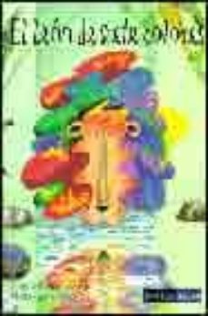 Portada de EL LEON DE SIETE COLORES (2ª ED.)