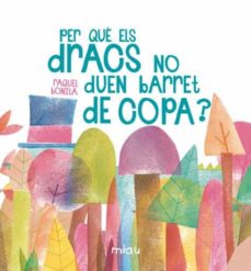 Portada de PER QUÈ ELS DRACS NO DUEN BARRETS DE COPA?