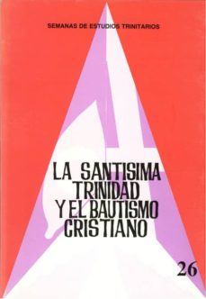 Portada de SANTISIMA TRINIDAD Y EL BAUTISMO CRISTIANO, LA