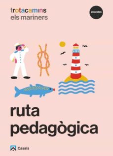 Portada de RUTA PEDAGOGICA ELS MARINERS 4 ANYS TROTACAMINS