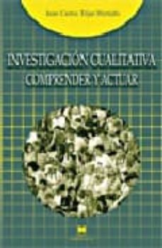 Portada de LA INVESTIGACION CUALITATIVA: COMPRENDER Y ACTUAR