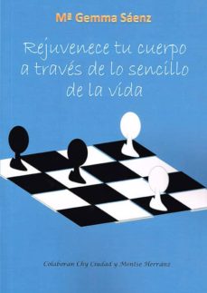 Portada de REJUVENECE TU CUERPO A TRAVES DE LO SENCILLO DE LA VIDA