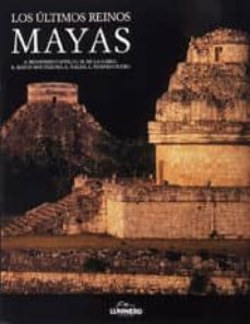 Portada de LOS ULTIMOS REINOS MAYAS