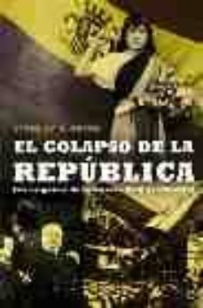 Portada de EL COLAPSO DE LA REPUBLICA: LOS ORIGENES DE LA GUERRA CIVIL (1933 -1936)