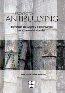 Portada de PROYECTO ANTIBULLYING: PREVENCION DEL BULLYING Y EL CIBERBULLYING EN LA COMUNIDAD EDUCATIVA