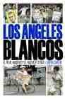 Portada de LOS ANGELES BLANCOS: EL REAL MADRID Y EL NUEVO FUTBOL