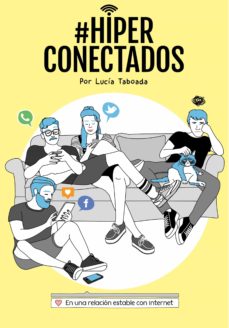 E libro de descarga gratuita #HIPERCONECTADOS: EN UNA RELACION ESTABLE CON INTERNET MOBI RTF iBook (Literatura española) de LUCIA TABOADA 9788408147077