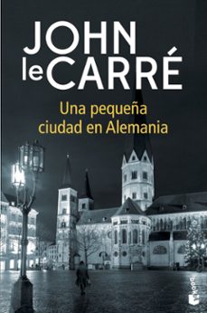 Leer y descargar libros en línea. UNA PEQUEÑA CIUDAD EN ALEMANIA (Literatura española)  9788408167877 de JOHN LE CARRE