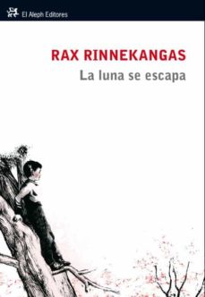 Los mejores libros para descargar gratis LA LUNA SE ESCAPA de RAX RINNEKANGAS 