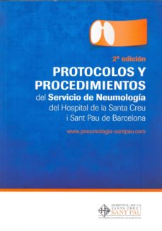 Descarga de libros completos en pdf. PROTOCOLOS Y PROCEDIMIENTOS DEL SERVICIO DE NEUMONOLOGIA DEL HOSPITAL DE LA SANTA CREU I SANT PAU DE BARCELONA (2ª ED.)