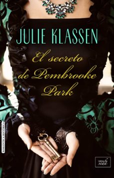 Gratis ebook pdf descarga directa EL SECRETO DE PEMBROOKE PARK de JULIE KLASSEN 9788416550777 en español