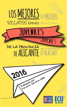 Libros descargados a iphone LOS MEJORES RELATOS BREVES DE LA PROVINCIA DE ALICANTE. 2016 (Spanish Edition) de  9788416704477 