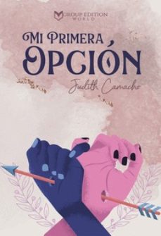 Libros gratis descargar ipod touch MI PRIMERA OPCION de JUDITH CAMACHO 9788417228477 (Literatura española)