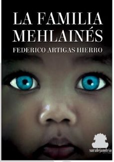 Top libros de descarga gratuita LA FAMILIA MEHLAINES 9788417409777  in Spanish de FEDERICO ARTIGAS HIERRO