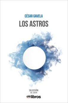 Fácil descarga gratuita de libros franceses. LOS ASTROS de CESAR GAVELA (Spanish Edition) 9788417737177