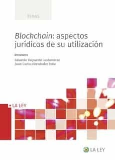 Libros de electrónica para descarga gratuita. BLOCKCHAIN: ASPECTOS JURÍDICOS DE SU UTILIZACIÓN