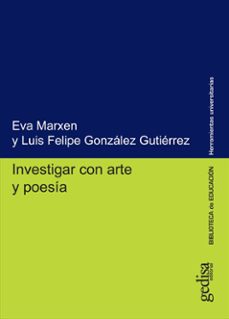 Descarga de libros en ingles INVESTIGAR CON ARTE Y POESÍA in Spanish de EVA MARXEN, LUIS FELIPE GONZALEZ
