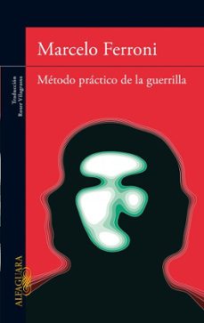 Ingls gratis descargar ebook pdf METODO PRACTICO DE LA GUERRILLA de MARCELO FERRONI (Literatura espaola) PDB RTF 9788420474977
