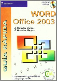 Versión completa gratuita de descarga de Bookworm WORD OFFICE 2003: GUIA RAPIDA de ANTONIA GONZALEZ MANGAS, GASPAR GONZALEZ MANGAS 