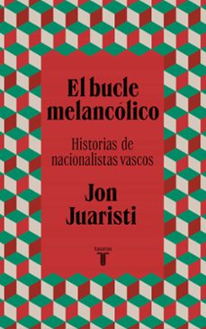 Descarga gratis el libro EL BUCLE MELANCOLICO (Literatura española) de JON JUARISTI