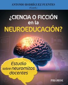 Descargar libro gratis compartir ¿CIENCIA O FICCIÓN EN LA NEUROEDUCACIÓN? de ANTONIO RODRIGUEZ FUENTES 