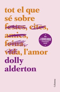 Los mejores libros descargan kindle TOT EL QUE SE SOBRE L AMOR
         (edición en catalán) de DOLLY ALDERTON 9788466430777 (Literatura española)