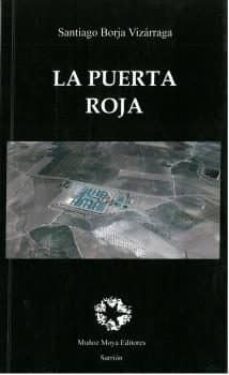 Ibooks epub descargas LA PUERTA ROJA de SANTIAGO BORJA VIZÁRRAGA in Spanish RTF PDF 9788480103077